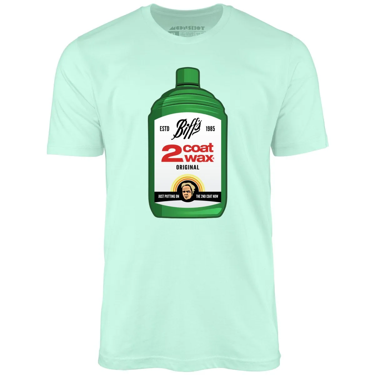 Biff Tannen's 2 Coat Wax - Unisex T-Shirt