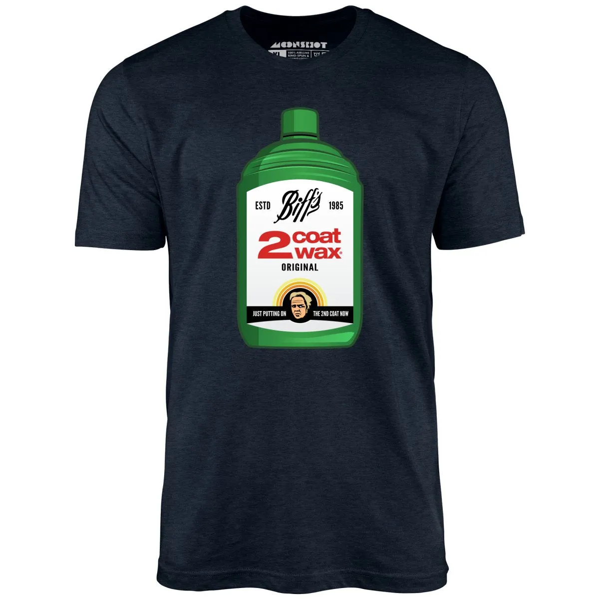 Biff Tannen's 2 Coat Wax - Unisex T-Shirt