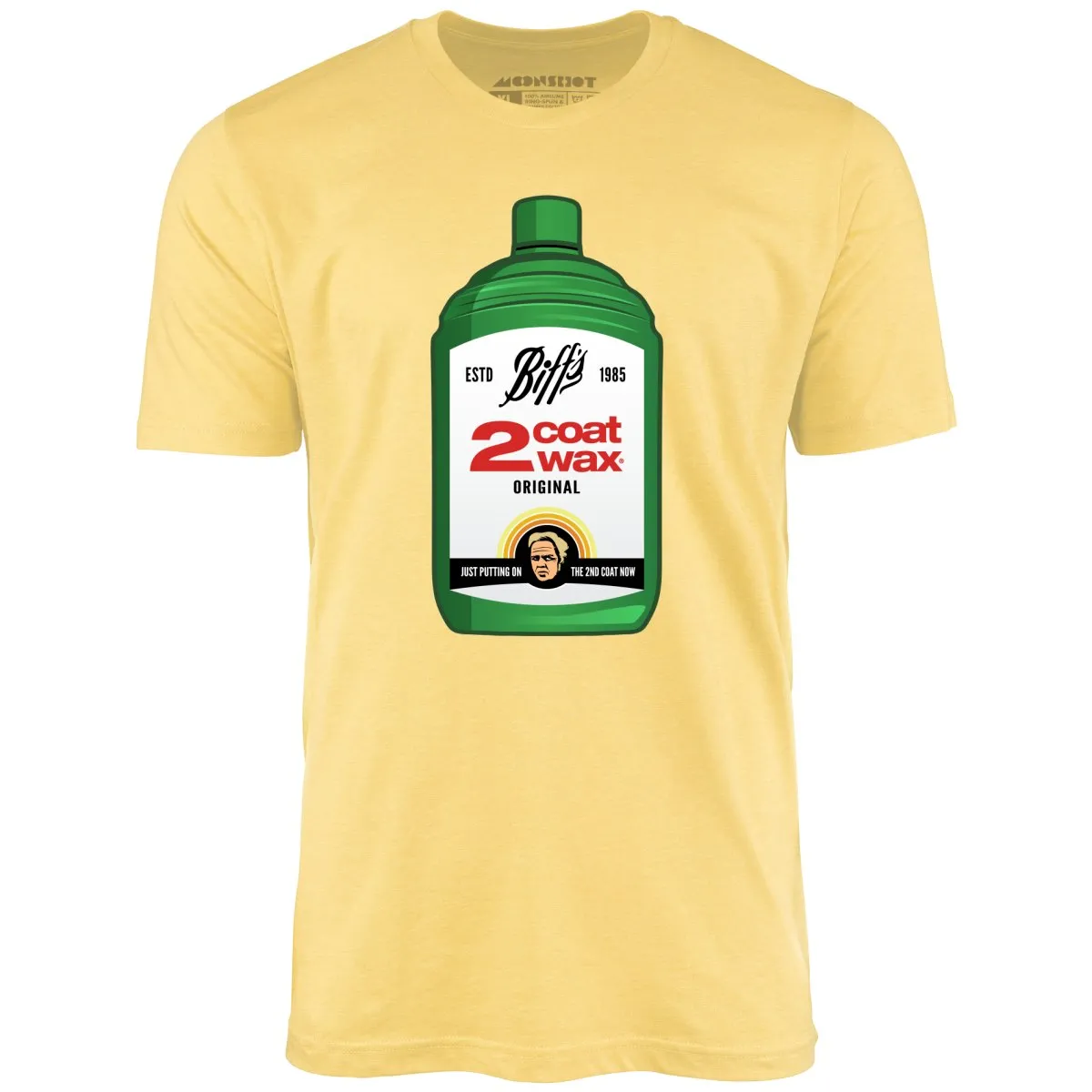 Biff Tannen's 2 Coat Wax - Unisex T-Shirt