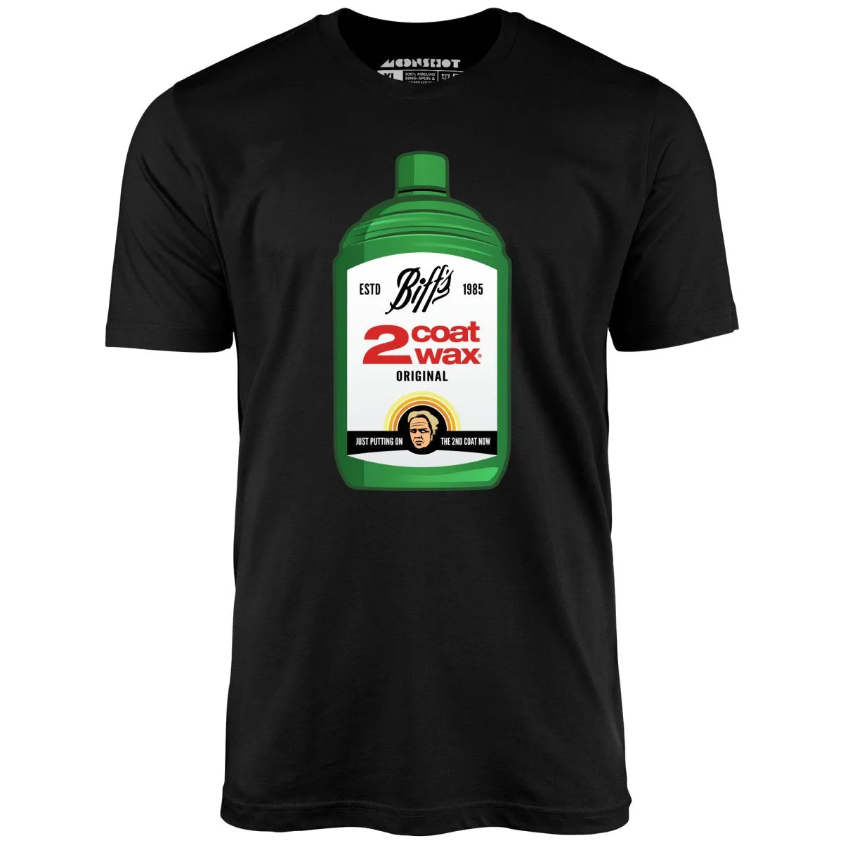 Biff Tannen's 2 Coat Wax - Unisex T-Shirt